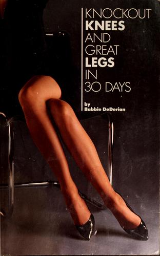 Knockout Knees and Great Legs in 30 Days