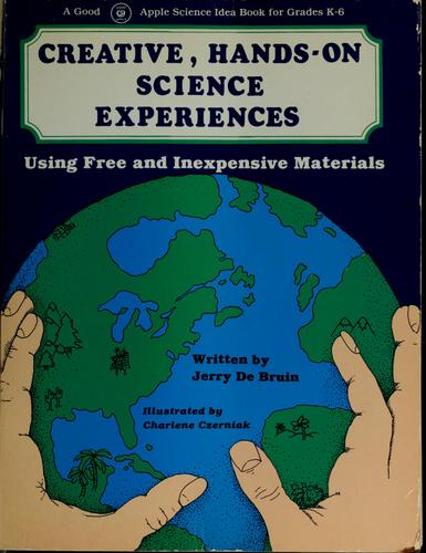 Creative Hands-On Science Experiences Using Free and Inexpensive Materials