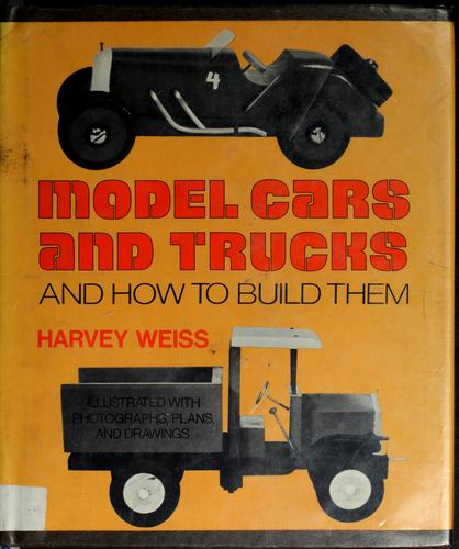 Model cars and trucks and how to build them