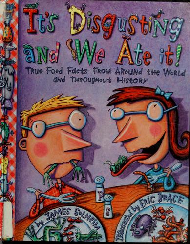 It's Disgusting--And We Ate It!