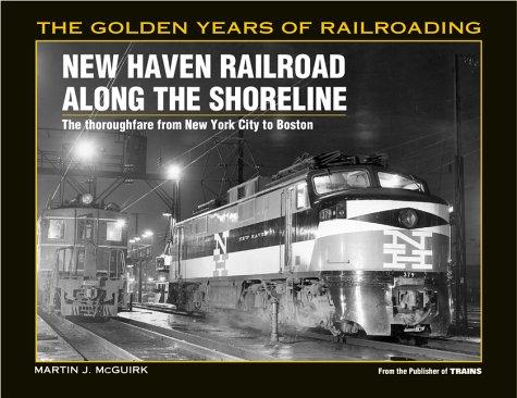 The New Haven Railroad Along the Shore Line
