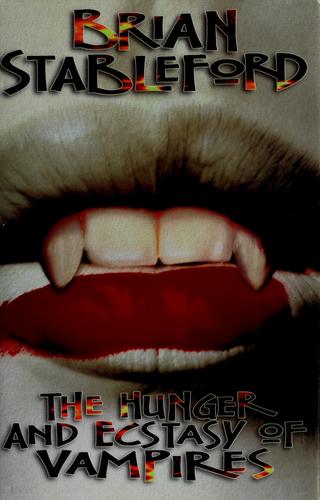 The Hunger and Ecstasy of Vampires