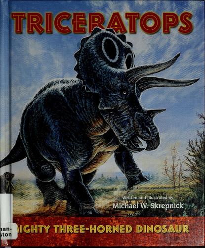 Triceratops--mighty three-horned dinosaur