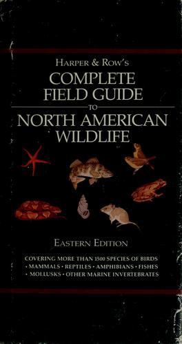 Harper & Row's Complete Field Guide to North American Wildlife