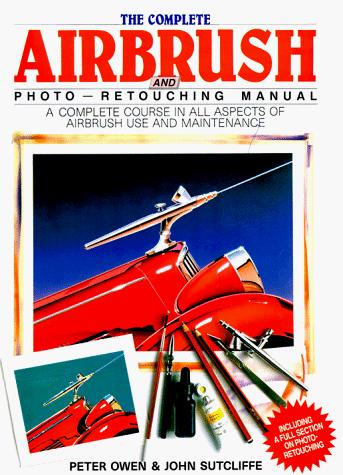 The complete airbrush and photo-retouching manual