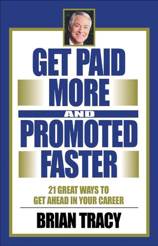 Get Paid More And Promoted Faster
