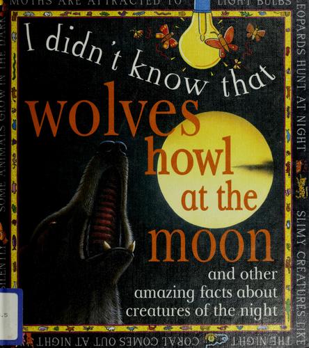 Wolves howl at the moon