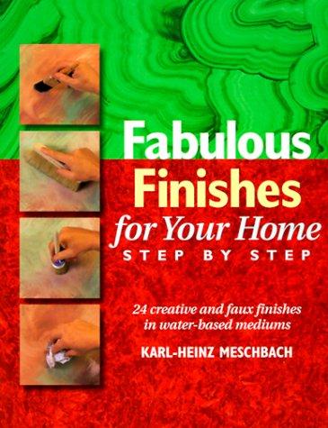 Fabulous Finishes for Your Home, Step by Step