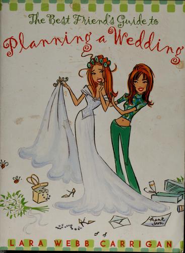 The Best Friend's Guide to Planning a Wedding