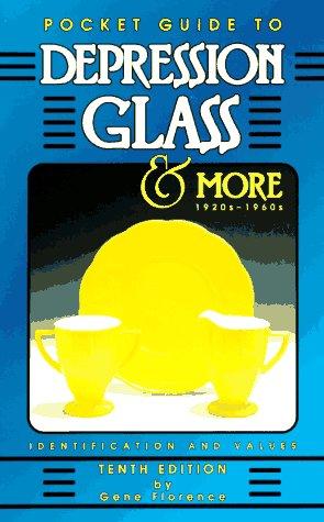 Pocket Guide to Depression Glass & More 1920s-1960s