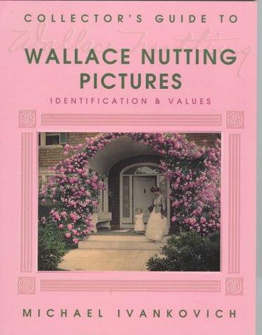 Collector's Guide to Wallace Nutting Pictures