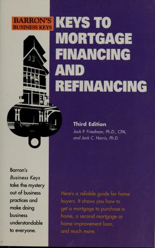 Keys to Mortgage Financing and Refinancing