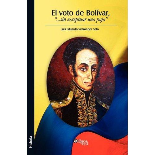 El voto de Bolívar, sin exceptuar una paja