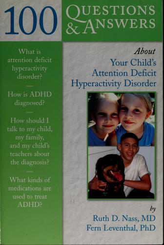 100 questions & answers about your child's attention deficit hyperactivity disorder