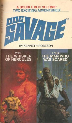 Doc Savage: The Whisker of Hercules & The Man Who Was Scared