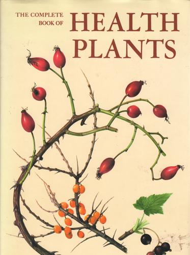 The Complete Book of Health Plants