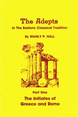 The Adepts in the Esoteric Classical Tradition