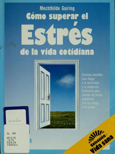 Cómo superar el estrés de la vida cotidiana