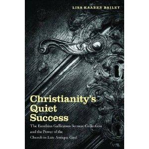 Christianity's Quiet Success: The Eusebius Gallicanus Sermon Collection and the Power of the Church in Late Antique Gaul 