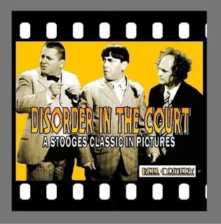 Disorder in the Court: A Stooges Classic in Pictures