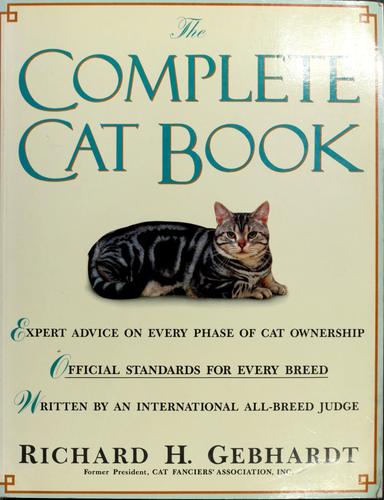 Complete Cat Book: Expert Advice on Every Phase of Cat Ownership