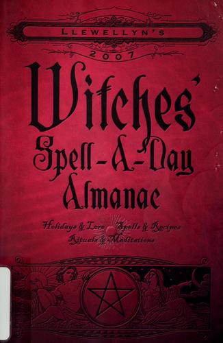 Llewellyn's 2007 Witches' Spell-a-Day Almanac