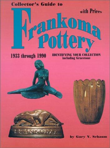 Collector's Guide to Frankoma Pottery, 1933 Through 1990