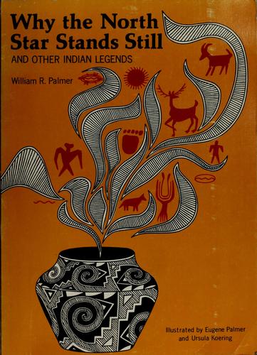 Why the North Star Stands Still, and Other Indian Legends
