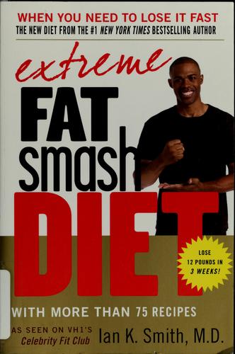 The extreme fat smash diet