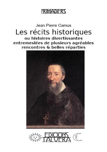 Les récits historiques ou histoires divertissantes entremeslées de plusieurs agréables rencontres & belles réparties