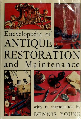 Encyclopedia of Antique Restoration and Maintenance