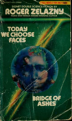 Today We Choose Faces; and, Bridge of Ashes
