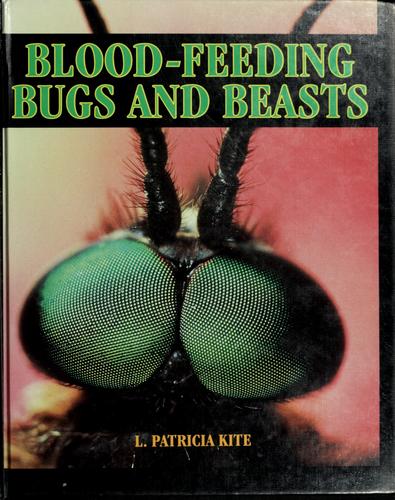 Blood-feeding Bugs and Beasts