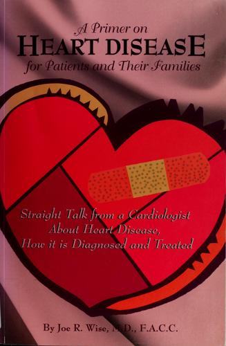 A primer on heart disease for patients and their families