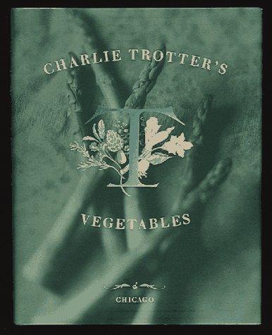 Charlie Trotter's Vegetables