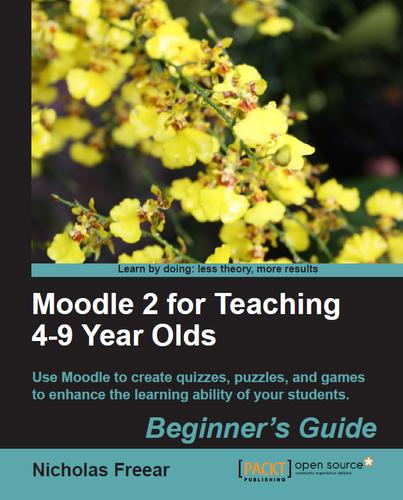 Moodle 2 for Teaching 4-9 Year Olds