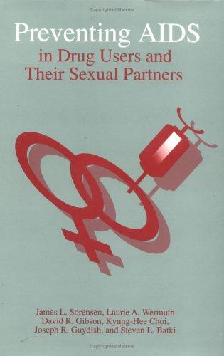 Preventing AIDS in Drug Users and Their Sexual Partners