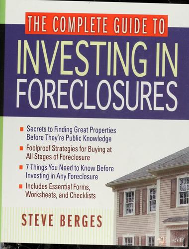 The Complete Guide to Investing in Foreclosures
