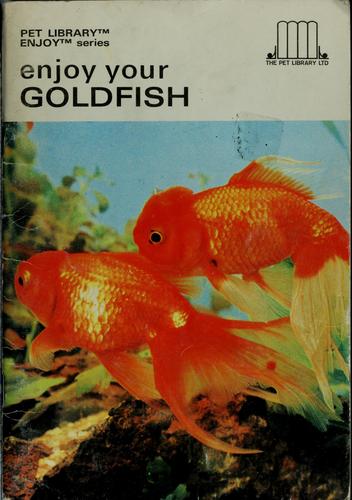 Enjoy your goldfish