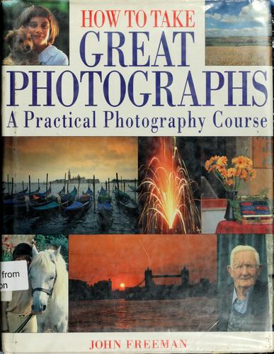 How to Take Great Photographs