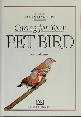 101 Essential Tips: Caring for Your Pet Bird