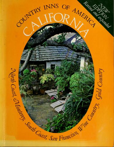 California: A Guide to the Inns of the North Coast, Monterey, the South Coast, San Francisco, the Wine Country, the Gold Country