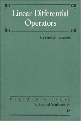Linear Differential Operators (Classics in Applied Mathematics)