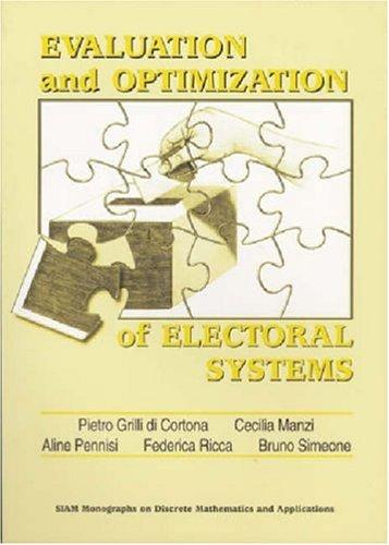 Evaluation and Optimization of Electoral Systems