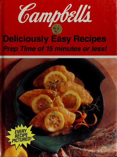 Campbell's deliciously easy recipes