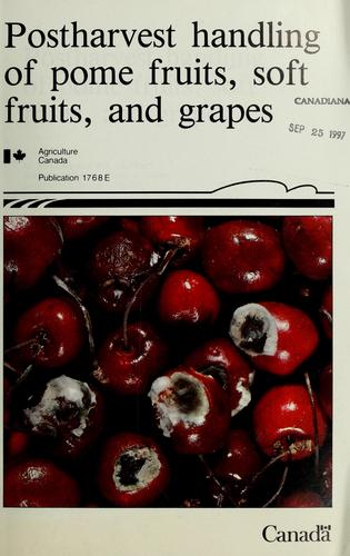 Postharvest Handling of Pome Fruits, Soft Fruits, and Grapes