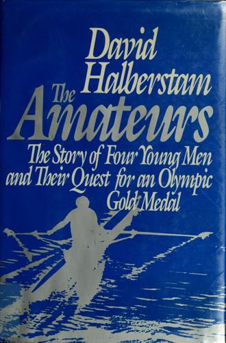 The Amateurs: The Story of Four Young Men and Their Quest for an Olympic Gold Medal