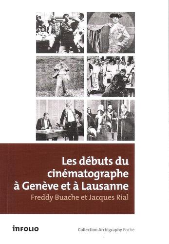 Les débuts du cinématographe à Genève et à Lausanne. 2e édition