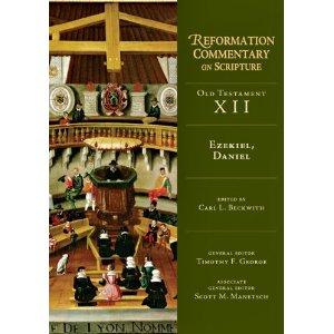 Ezekiel, Daniel (Reformation Commentary on Scripture Series) 