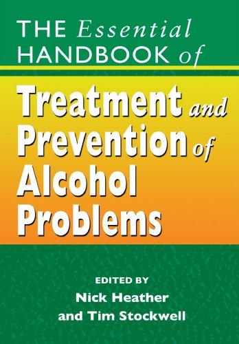 The Essential Handbook of Treatment and Prevention of Alcohol Problems